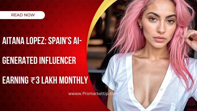 Aitana Lopez Spain's AI-Generated Influencer