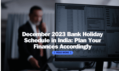 December 2023 Bank Holiday Schedule in India Plan Your Finances Accordingly