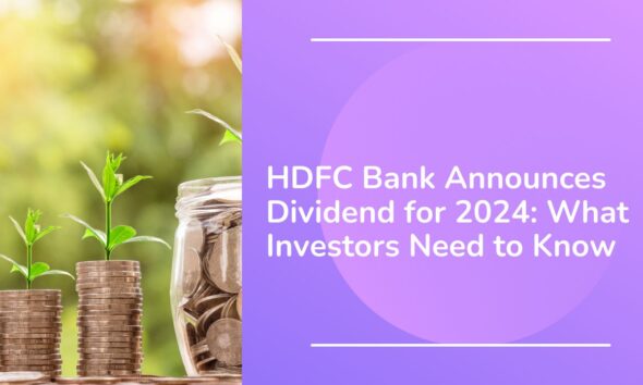 HDFC Bank Announces Dividend for 2024 What Investors Need to Know