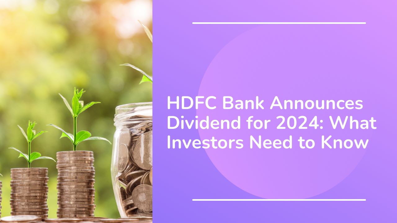 HDFC Bank Announces Dividend for 2024 What Investors Need to Know