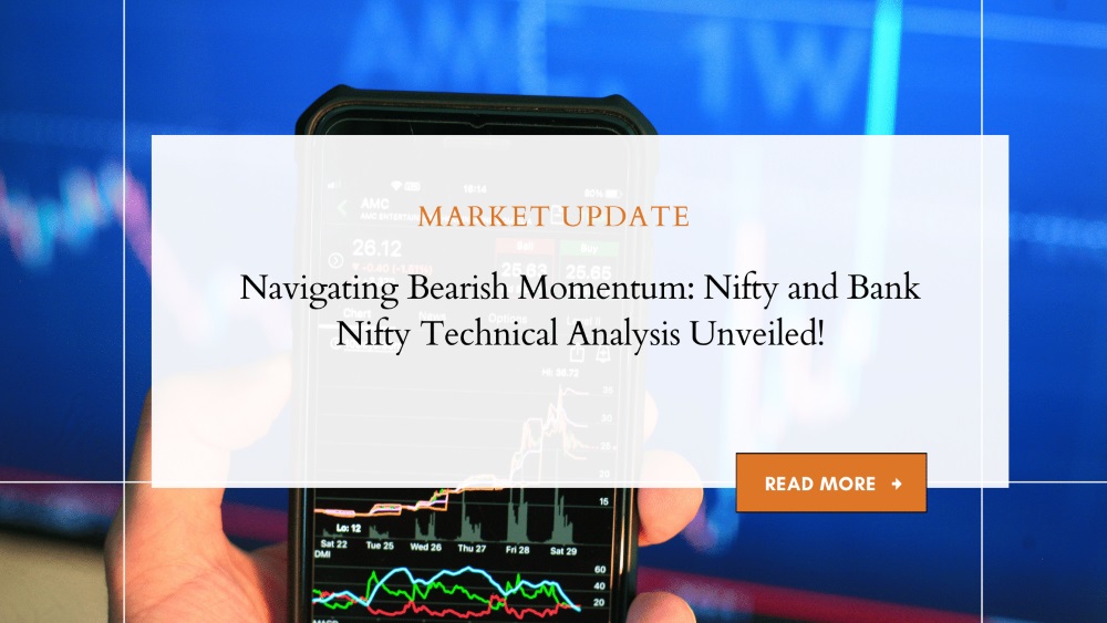 Navigating Bearish Momentum Nifty and Bank Nifty Technical Analysis Unveiled