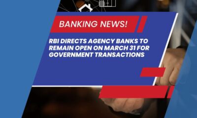 RBI Directs Agency Banks to Remain Open on March 31 for Government Transactions